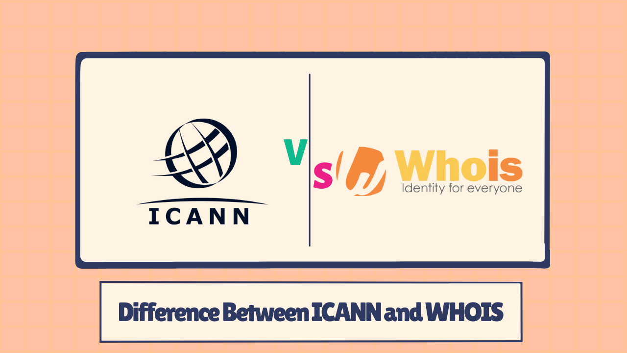 Difference Between ICANN and WHOIS