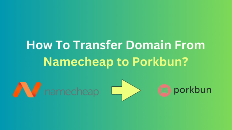 How to Transfer Domains from Namecheap to Porkbun?