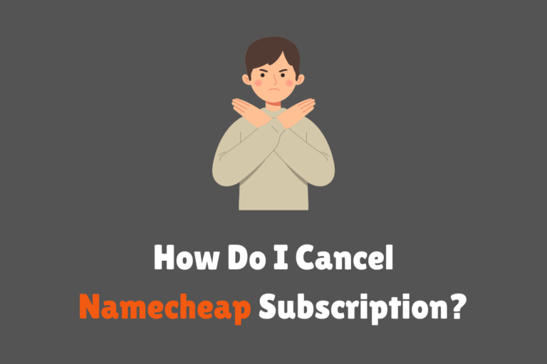How Do I Cancel My Namecheap Hosting Subscription?